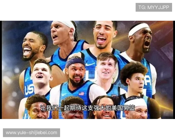 篮球世界杯美国队名单最新公布详细名单解析助你全面了解美国队阵容情况